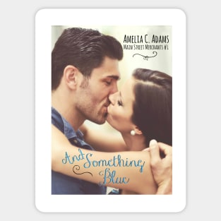 And Something Blue by Amelia C. Adams Sticker